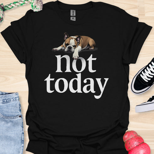 Not today - V2 - Bored T-Shirt